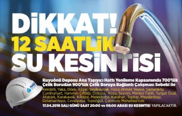 12 SAAT’LİK SU KESİNTİSİ
