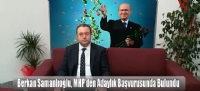 Berkan Samanlıoğlu, MHP’den Adaylık Başvurusunda Bulundu