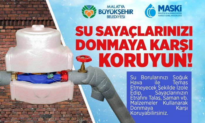SOĞUK HAVALARDA SAYAÇLARINIZI KORUYUN