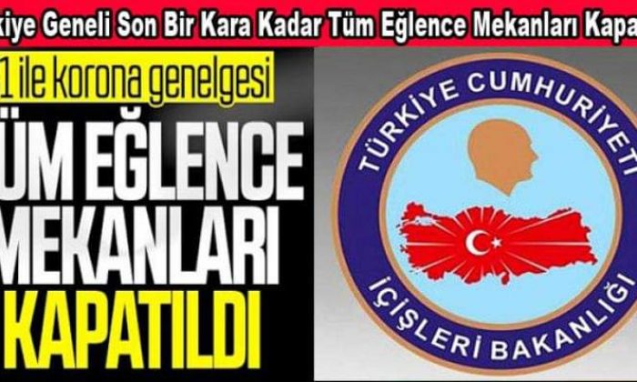 SON DAKİKA: Malatya Dahil Tüm Eğlence Yerleri Kapatıldı