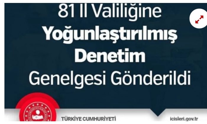 81 İl Valiliğine Yoğunlaştırılmış Denetim Genelgesi Gönderildi