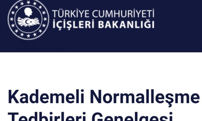 KADEMELİ NORMALLEŞME GENELGESİ YAYINLANDI