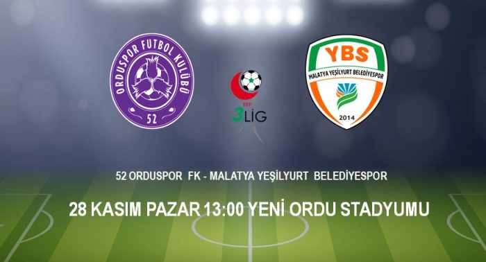 52 Orduspor FK  –  Malatya Yeşilyurt Belediyespor Maçı 28 Kasım Pazar Günü Saat 13.00’da