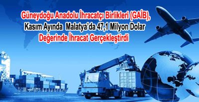 GAİB Kasım’da Malatya 47,1 Milyon Dolarlık İhracat Gerçekleştirdi