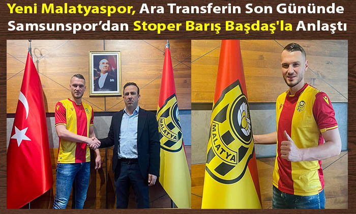 Yeni Malatyaspor, Ara Transferin Son Gününde Stoper Barış Başdaş’la Anlaştı