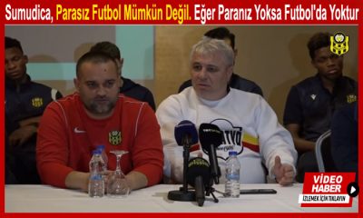 Yeni Malatyaspor Teknik Direktörü Sumudica, Eğer Paranız Yoksa Futbolda Yoktur