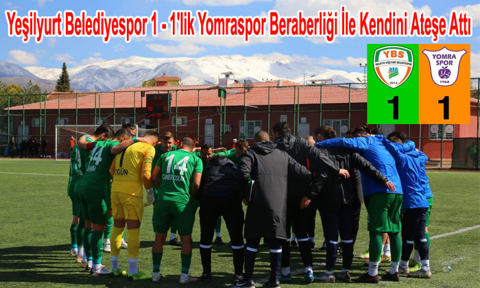Yeşilyurt Belediyespor 1 – 1’lik Yomraspor Beraberliği İle Kendini Ateşe Attı