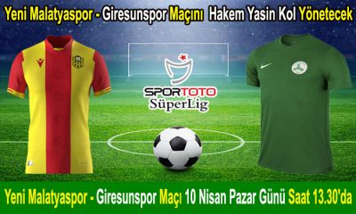 Yeni Malatyaspor – Giresunspor Maçı 10 Nisan Pazar Günü Saat 13.30’da