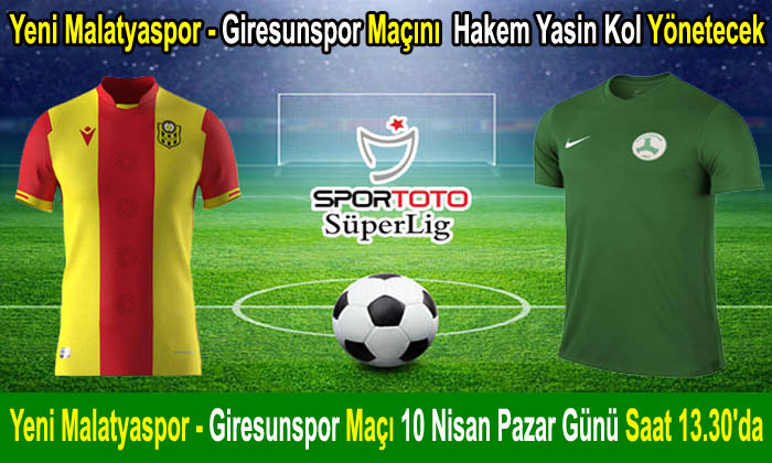 Yeni Malatyaspor – Giresunspor Maçı 10 Nisan Pazar Günü Saat 13.30’da