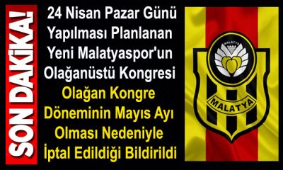 Yeni Malatyaspor’un Olağanüstü Kongresi  Mayıs Ayına Ertelendi