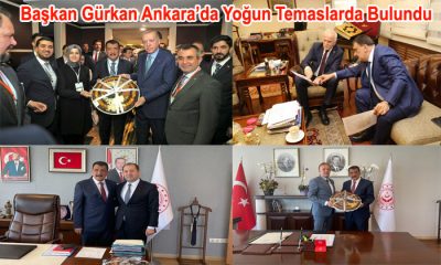 Başkan Gürkan Ankara’da Yoğun Temaslarda Bulundu