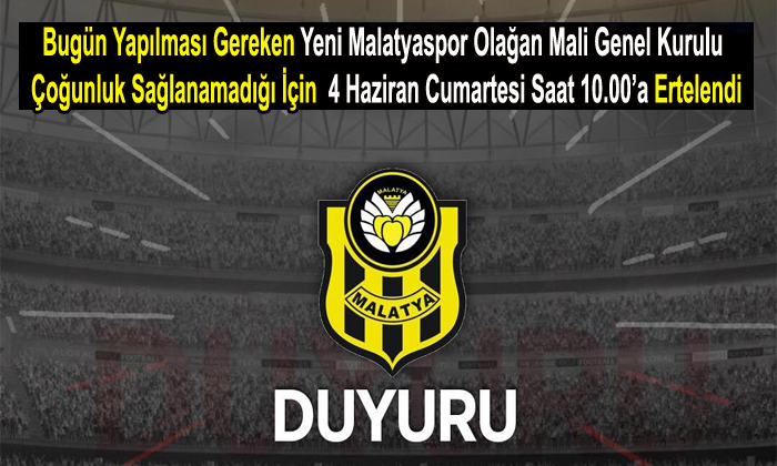 Yeni Malatyaspor Olağan Mali Genel Kurulu 4 Haziran Cumartesi’ne Ertelendi