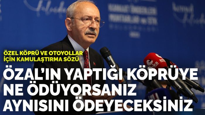 Özal’ın Yaptığı Köprüden Geçen Ne Ödüyorsa, Oradan Geçenler De Aynısını Ödeyecek