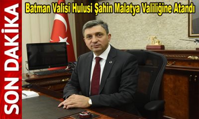 Yeni Malatya Valisi Hulusi Şahin Oldu. Peki Yeni Valisi Hulusi Şahin Kimdir ?