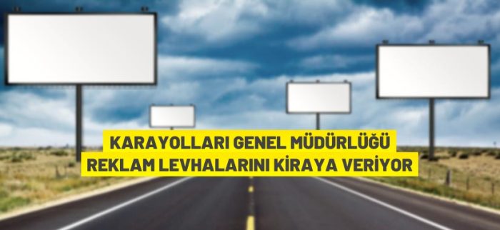 Karayolları Genel Müdürlüğü 49 Adet Reklam Levhasını İhaleyle Kiraya Verecek