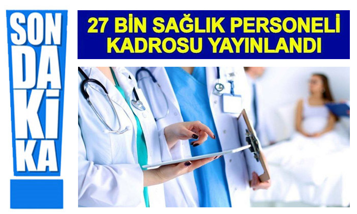 2022 Yılının Sonuna Kadar  27 Bin Sağlık Personeli Alınacak