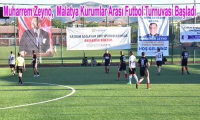 Muharrem Zeyno Malatya Kurumlar Arası Futbol Turnuvası Başladı