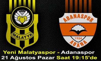 Yeni Malatyaspor – Adanaspor Maçı 21 Ağustos Pazar  Günü Saat 19:15’de