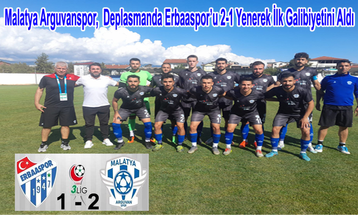 Malatya Arguvanspor Lig’deki İlk Galibiyetini Deplasmanda Erbaaspor’u 2 -1 Yenerek Aldı