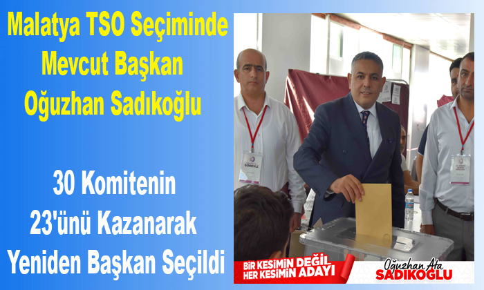 Malatya TSO’da Mevcut Başkan Sağdıkoğlu 23 Komite Kazanarak  Yeniden Başkan Seçildi