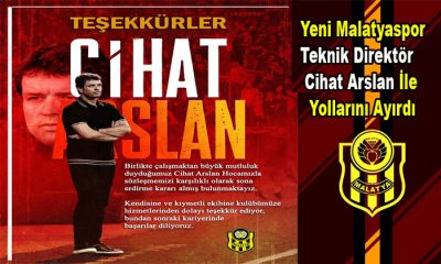  Yeni Malatyaspor Teknik Direktör Cihat Arslan İle Yollarını Ayırdı 