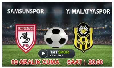 Samsunspor – Yeni Malatyaspor  Maçı 09 Aralık Cuma Bugün Saat 20.00’da
