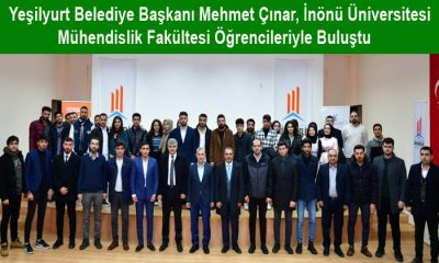 Başkan Mehmet Çınar, İnönü Üniversitesi  Mühendislik Fakültesi Öğrencileriyle Buluştu