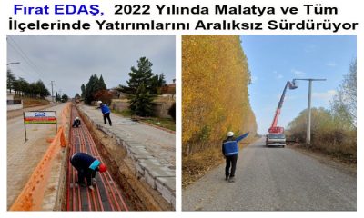 Fırat EDAŞ,  2022’de Malatya ve İlçelerinde Yaklaşık 25 Milyon TL Yatırım Gerçekleştirdi