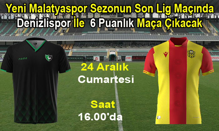 Yeni Malatyaspor Kötü Giden Sezonun Son Maçını Mutlak 3 Puan İle Kapatmak İstiyor