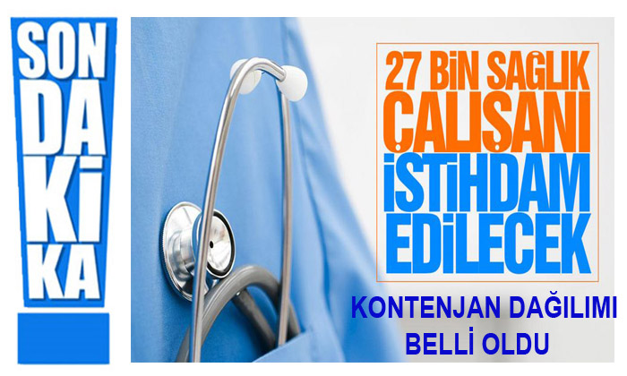 Sağlık Bakanlığı 27 Bin Sözleşmeli Sağlık Personeli Alacak! Kontenjan Dağılımı Belli Oldu!