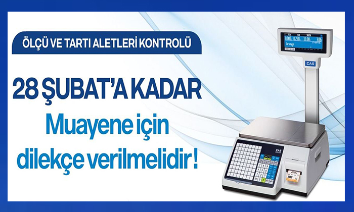 Ölçü ve Ölçü Aletleri İçin Kritik Son Tarih, 28 Şubat Cuma