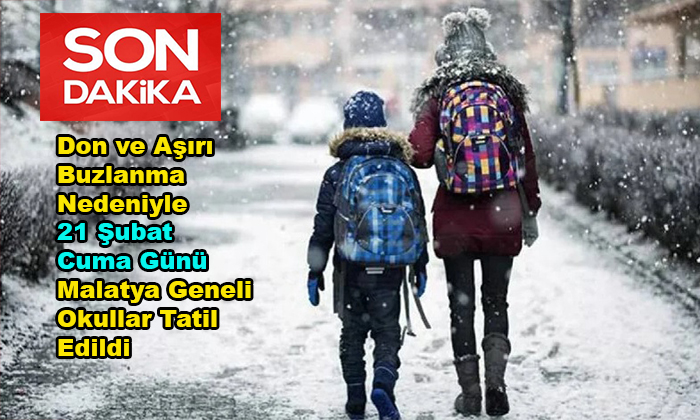 Don ve Aşırı Buzlanma Nedeniyle 21 Şubat Cuma Günü Malatya Geneli Okullar Tatil Edildi