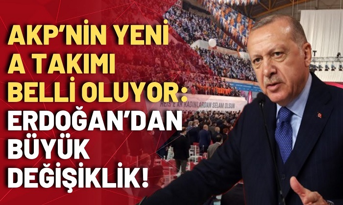 AK Parti’de Değişiklik: Erdoğan, A Takım Listesini Hazırladı