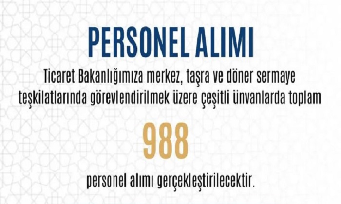 Ticaret Bakanlığına 865 Sözleşmeli, 123 Kadrolu Toplam 988 Personel Alınacak