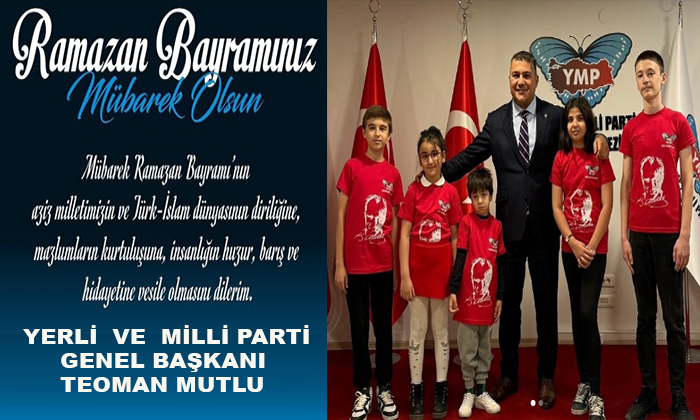Genel Başkan Teoman Mutlu, Tüm İslam Aleminin Ramazan Bayramı Mübarek Olsun
