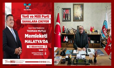 Başkan Yalçın; 13 Nisan Pazar Günü Yerli ve Milli Parti’nin İktidar Yürüyüşü Malatya’da Başlayacak