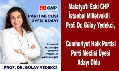 Malatya’lı Prof. Dr. Gülay Yedekci, CHP Parti Meclisi Üyesi Adayı Oldu