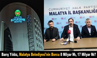 Barış Yıldız, Malatya Belediyesi’nin Borcu 8 Milyar Mı, 17 Milyar Mı? Çıkın Açıklayın