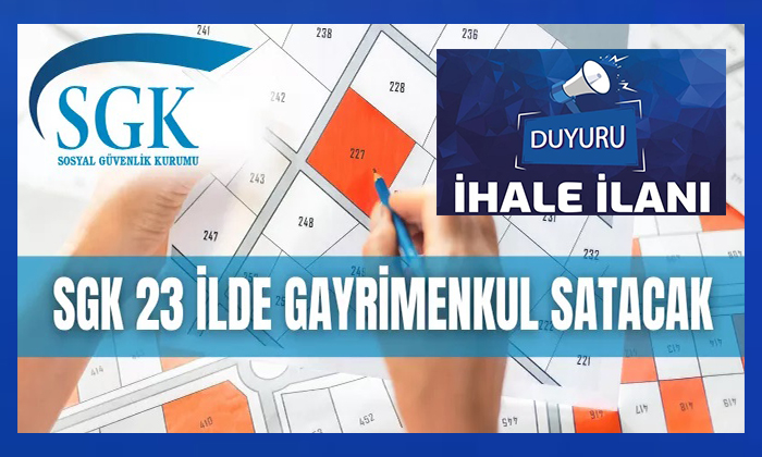 Sosyal Güvenlik Kurumu ( SGK ) 23 İlde Bulunan Taşınmazlarını Satacak