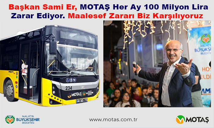 Başkan Sami Er, MOTAŞ Her Ay 100 Milyon Lira Zarar Ediyor. Maalesef Zararı Biz Karşılıyoruz