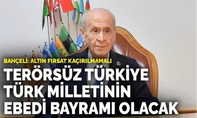 MHP Genel Başkanı Devlet Bahçeli, Terörsüz Türkiye Türk Milletinin Ebedi Bayramı Olacak