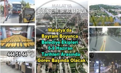 Belediye Ekipleri Malatya’da Bayram Boyunca 6-9 Haziran Tarihleri Arasında Görev Başında Olacak