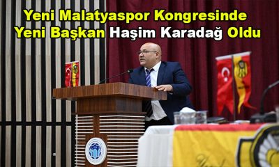 Yeni Malatyaspor Kongresinde Yeni Başkan Haşim Karadağ Oldu
