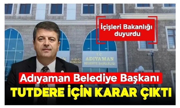 Adıyaman Belediye Başkanı Abdurrahman Tutdere Görevden Uzaklaştırıldı