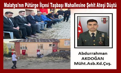 Pütürge’li Astsubay Kıdemli Başçavuş Abdurrahman Akdoğan Şehit Düştü
