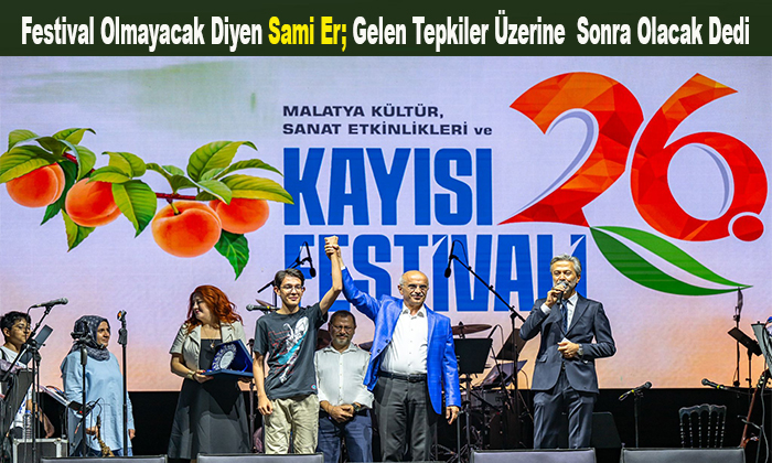 Başkan Sami Er, Festival Önce Olmayacak Dedi Gelen Tepkiler Üzerine  Sonra Olacak Dedi