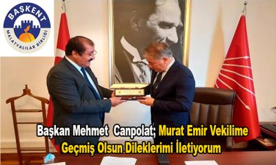 Başkan Canpolat; Hemşehrimiz Murat Emir Vekilim En Kısa Zamanda Aramıza Dönecektir