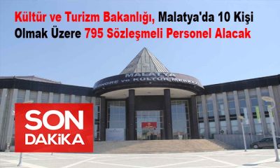 Kültür ve Turizm Bakanlığı, Malatya’da 10 Kişi Olmak Üzere 795 Sözleşmeli Personel Alacak