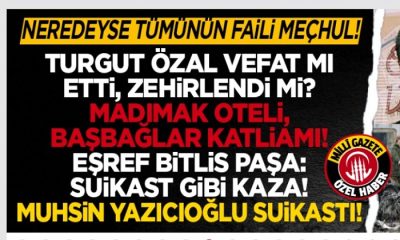 Türk Siyasetinde Yıllardır Tartışılan Ölümlerin ve Suikastlerin Hale Failleri Meçhul