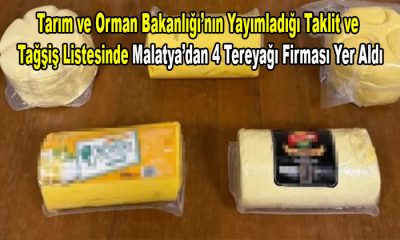 Malatya’da 4 Firmanın Ürettiği  Tereyağı Bakanlık Denetiminden Geçemedi